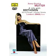 貝多芬：第五號小提琴奏鳴曲《春》、第九號小提琴奏鳴曲《克羅采》DVD / 安˙蘇菲˙慕特(A Life with Beethoven - Spring Sonata & Kreutzer Sonata / Anne-Sophie Mutter)