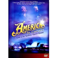 亞美利加合唱團/雪梨歌劇院現場實況 DVD(雙碟版)(AMERICA-IN CONCERT/Live AT THE SYDNEY OPERA HOUSE)