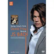 弗萊，鋼琴兼指揮 不萊梅德意志室內愛樂管弦樂團 / 搖擺、高歌與思考：大衛.弗萊灌錄巴哈協奏曲 DVD(David Fray/Die Deutsche Kammerphilharmonie Bremen / Swing, Sing & Think)