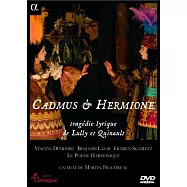 盧利：抒情悲劇《卡德摩斯與赫敏》(Lully: Cadmus & Hermione / Vincent Dumestre Conducts Le Poeme Harmonique)
