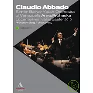 2010年琉森復活音樂節~阿巴多與委內瑞拉西蒙.波里瓦青年管弦樂團/ 阿巴多(指揮)委內瑞拉西蒙.波里瓦青年管弦樂團，安娜.普洛哈斯卡(女高音)DVD(Lucerne Festival at Easter 2010/ Abbado, Simon Bolivar Youth Orchestra of Venezuela, Anna Prohaska)