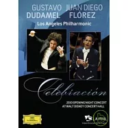 2010年洛杉磯愛樂開季音樂會 / 佛瑞茲，男高音/杜達美指揮洛杉磯愛樂 DVD(Celebracion : 2010 Opening Night Concert At Walt Disney Concert Hall / Gustavo Dudamel & Juan Diego Florez)