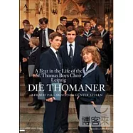 <紀錄片>萊比錫聖湯瑪斯少年合唱團的一年生活 / 萊比錫聖湯瑪斯少年合唱團 DVD(DIE THOMANER - A Year in the Life of the St Thomas Boys Choir, Leipzig / St. Thomas Boys Choir Leipzig)