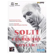 指揮大師蕭提百歲冥誕紀念音樂會 / 安潔拉‧蓋兒姬兒(女高音)、葛濟夫(指揮)世界和平管弦樂團 DVD(SOLTI CENTENARY CONCERT/ Gergiev (Conductor), World Orchestra for Peace)