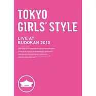 東京女子流 / TOKYO GIRLS&rsquo; STYLE LIVE AT BUDOKAN 2013 (日本進口版, 2DVD)