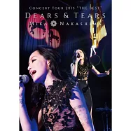 中島美嘉 / 絕美巡演 DEARS&TEARS 2015演唱會 DVD(Mika Nakashima / Concert Tour 2015 The Best Dears & Tears DVD)