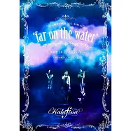 華麗菲娜 / Kalafina LIVE TOUR 2015~2016“far on the water”Special Final @東京國際論壇 (DVD)(Kalafina / Kalafina LIVE TOUR 2015~2016“far on the water”Special Final @Tokyo International Forum (DVD))