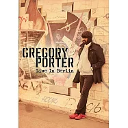 葛雷哥萊.波特 / 柏林愛樂廳 零時差演唱會【DVD】(Gregory Porter / Live in Berlin (DVD))