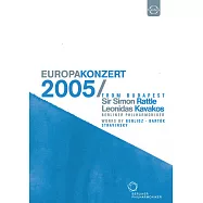 2005年歐洲音樂會(匈牙利布達佩斯)/ 卡瓦克斯〈小提琴〉拉圖〈指揮〉柏林愛樂 (DVD)(EUROPAKONZERT 2005 from Budapest / Berliner Philharmoniker – Sir Simon Rattle)