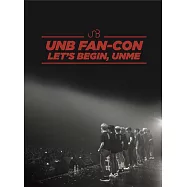UNB - 2018 UNB FAN-CON [LET&rsquo;S BEGIN, UNME] DVD (2DVD + 1CD) (韓國進口版)