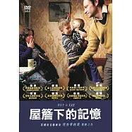 屋簷下的記憶(Ray & Liz)