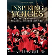 鼓舞人心的歌聲 / 艾德華.希金保頓〈指揮〉/ 牛津新學院合唱團 歐洲進口盤 (2DVD+2CD)(Inspiring Voices / Edward Higginbottom & New College Choir, Oxford (2DVD+2CD))