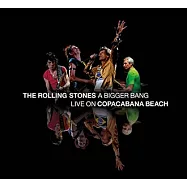 滾石合唱團 / 石破天驚 世界巡迴演唱會巴西場 (2CD+DVD)(The Rolling Stones / A Bigger Bang Live At Copacabana Beach, Brazil (2CD+DVD))