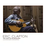 艾力克萊普頓 / 窗台少女: 封城錄音現場CD+DVD(Eric Clapton / The Lady In The Balcony: Lockdown Sessions (CD+DVD))