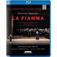雷史畢基: 火焰 (BD)(Respighi: La Fiamma / Carlo Rizzi / Orchester der Deutschen Oper Berlin (BD))