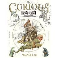 怪奇地圖：從虛構想像到歷史知識，115幅趣味地圖翻轉你所認知的世界 (電子書)