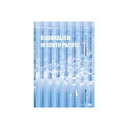 Regionalism in South Pacific(南太平洋區域一體化和區域合作) (電子書)