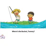 Where&rsquo;s the Bucket, Tommy?英語有聲繪本 (電子書)