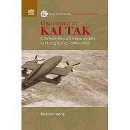 Grounded at Kai Tak: Chinese Aircraft Impounded in Hong Kong, 1949–1952 (電子書)