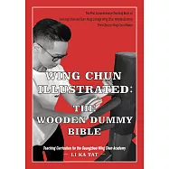 Wing Chun Illustrated : The Wooden Dummy Bible (電子書)