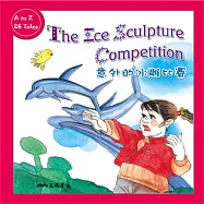 意外的冰雕比賽 The Ice Sculpture Competition (中英雙語故事) (有聲書)