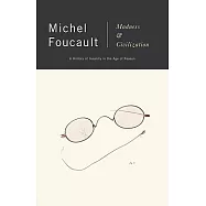 Madness and Civilization: A History of Insanity in the Age of Reason