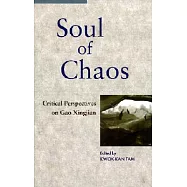 The Soul of Chaos: Critical Perspectives on Gao Xingjian