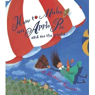 How to Make an Apple Pie and See the World