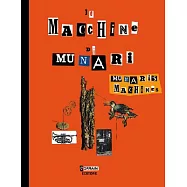 Munari&rsquo;s Machines/Le Macchine Di Munari