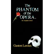 The Phantom of the Opera the Original Novel