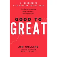 Good to Great: Why Some Companies Make the Leap...and Others Don&rsquo;t