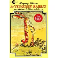 The Velveteen Rabbit: Or How Toys Become Real