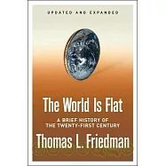 The World Is Flat: A Brief History of the Twenty-first Century (世界是平的)