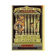 See You Later, Gladiator