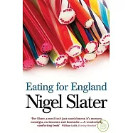 Eating For England: The Delights & Curiosities Of The British At Table