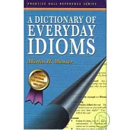 A Dictionary of Everyday Idioms