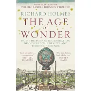 The Age of Wonder: How The Romantic Generation Discovered the Beauty and Terror of Science