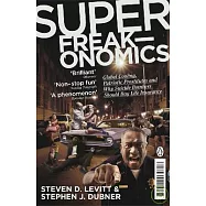 Superfreakonomics: Global Cooling, Patriotic Prostitutes and Why Suicide Bombers Should Buy Life Insurance