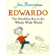 Edwardo the Horriblest Boy in the Whole Wide World