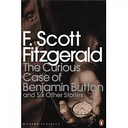 The Curious Case of Benjamin Button And Six Other Stories