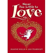 Never Too Little to Love