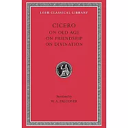 Cicero: De Senectute, De Amicitia, De Divinatione