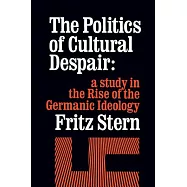 The Politics of Cultural Despair: A Study in the Rise of the Germanic Ideology