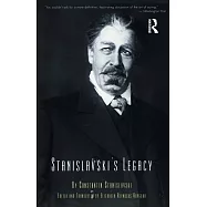 Stanislavski’s Legacy: A Collection of Comments on a Variety of Aspects of an Actor’s Art and Life