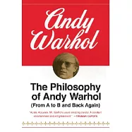 The Philosophy of Andy Warhol: From A to B and Back Again