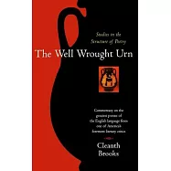 The Well Wrought Urn: Studies in the Structure of Poetry
