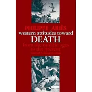 Western Attitudes Toward Death: From the Middle Ages to the Present