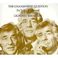 The Unanswered Question: Six Talks at Harvard