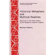 Historical Metaphors and Mythical Realities: Structure in the Early History of the Sandwich Islands Kingdom