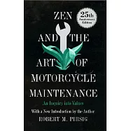 Zen and the Art of Motorcycle Maintenance: An Inquiry Into Values